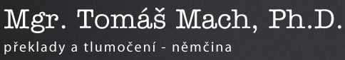 Mgr. Tomáš Mach, Ph. D. - předklady a tlumočení z němčiny a do němčiny